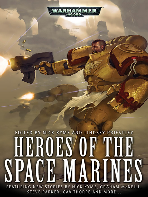 Title details for Heroes of the Space Marines by Graham McNeillChris RobersonGav ThorpeDylan OwenNick KymeRichard FordSteve ParkerDarren CoxPeter FehervariAaron Dembski-Bowden - Wait list